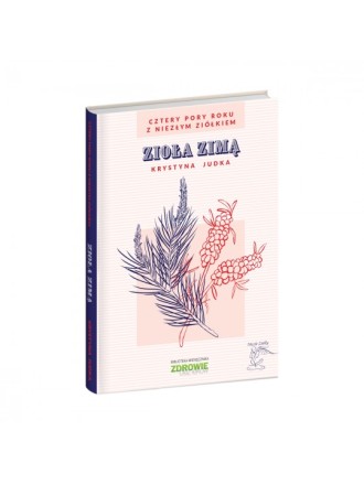 Cztery pory roku z Niezłym Ziółkiem: Zioła zimą - Krystyna Judka - 3132
